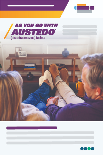 Patient Brochure: HD chorea. Answers important questions from patients and carepartners when starting treatment with AUSTEDO® XR (deutetrabenazine) extended-release tablets.